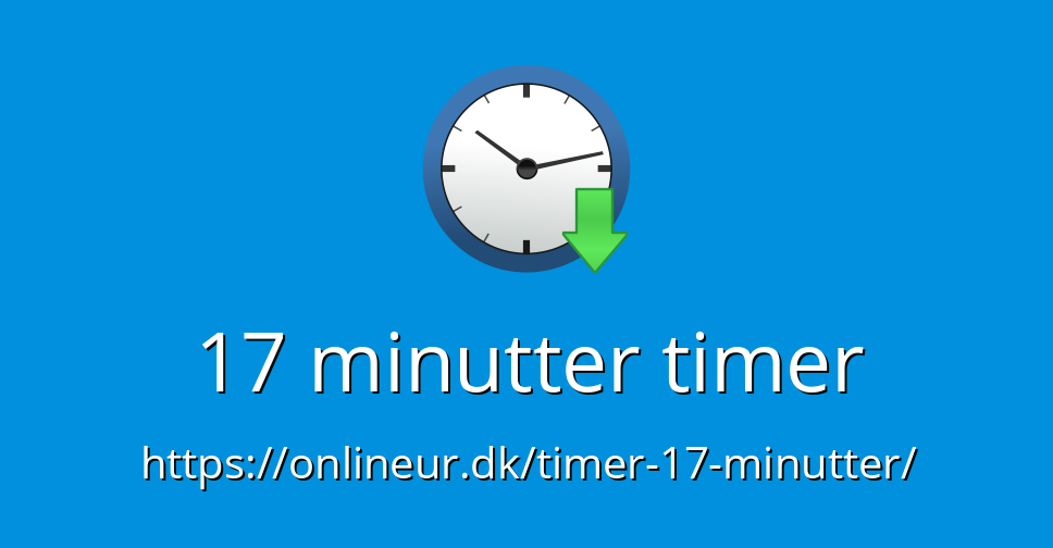 set timer for 17 minutes