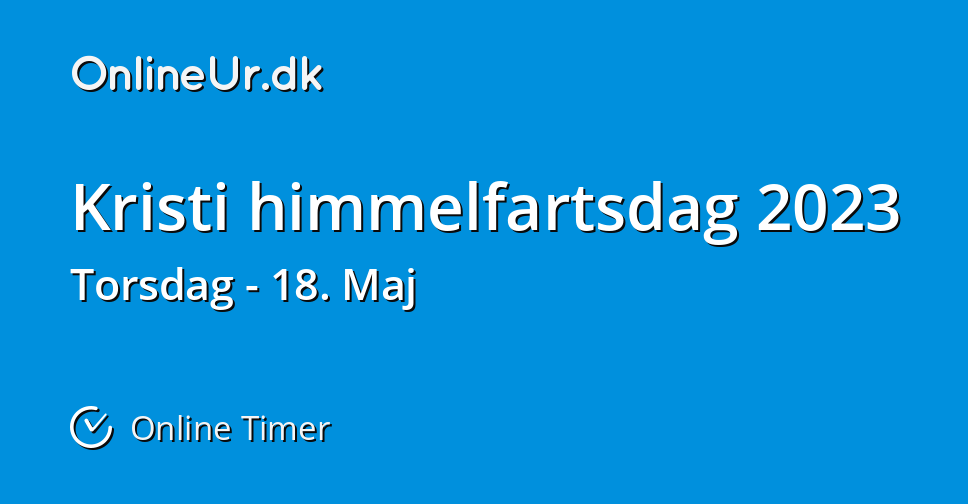 Kristi himmelfartsdag 2023 Online Timer OnlineUr.dk